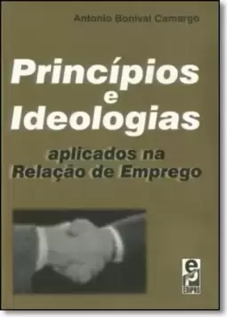 Principios E Ideologias Aplicados Na Relacao De Emprego