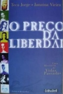 O Preço da Liberdade: uma História de Vidas...