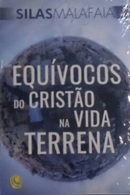EQUÍVOCOS DO CRISTÃO NA VIDA TERRENA