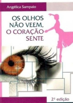 Os olhos não veem, o coração sente #1