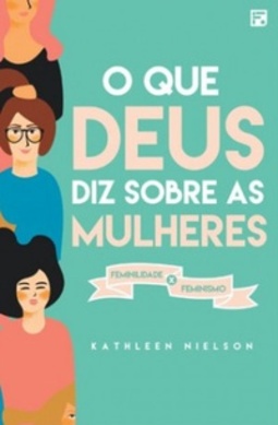 O Que Deus Diz Sobre as Mulheres