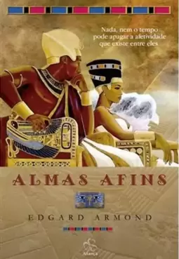 Almas Afins - Nada, Nem o Tempo Pode Apagar a Efetividade Que Existe Entre Eles