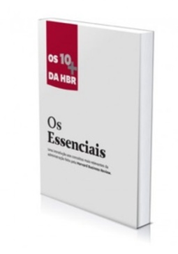 Os Essenciais (Os 10+ da HBR)