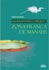Redesenhando O Projeto Zona Franca De Manaus