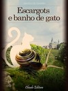 Escargots e banho de gato