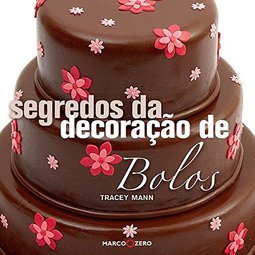 SEGREDOS DA DECORACAO DE BOLOS