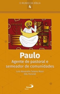 Paulo: agente de pastoral e semeador de comunidades