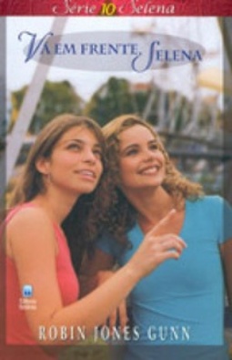 Vá em frente, Selena! (Série Selena #10)