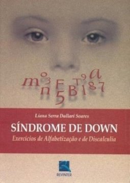 Síndrome de Down: Exercícios de Alfabetização e de Discalculia