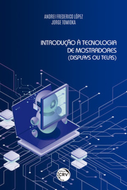 Introdução à tecnologia de mostradores (displays ou telas)