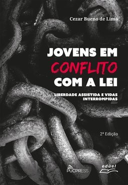 Jovens em conflito com a lei: liberdade assistida e vidas interrompidas