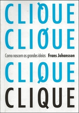 CLIQUE - COMO NASCEM AS GRANDES IDÉAS