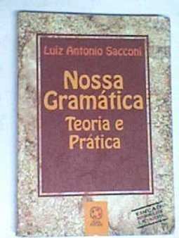 Nossa Gramática: teoria e prática