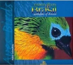 Maravilhas do Brasil: Aves = Wonders of Brazil: Birds