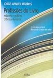 Profissões do Livro: Editores e Gráficos: Críticos e Livreiros - Imp.