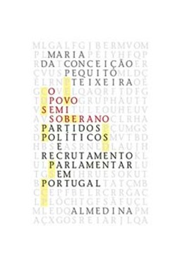 O povo semi-soberano: partidos políticos e recrutamento parlamentar em Portugal (1990-2003)
