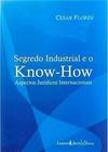 Segredo Industrial e o Know-How: Aspectos Jurídicos Internacionais