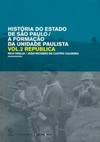 História do estado de são paulo/a formação da unidade paulista - vol. 2: república
