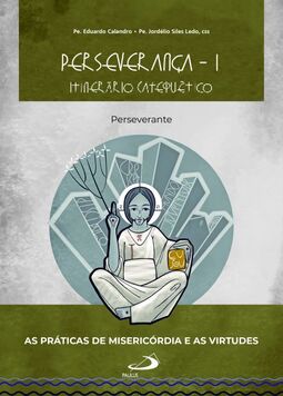 Perseverança I - Itinerário catequético: perseverante