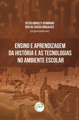 Ensino e aprendizagem da história e as tecnologias no ambiente escolar