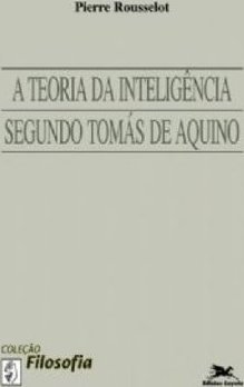 A Teoria da Inteligência Segundo Tomás de Aquino