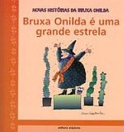 Bruxa Onilda É uma Grande Estrela - Col. Novas História da Bruxa Onilda