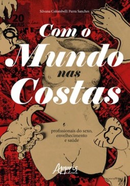 Com o mundo nas costas: profissionais do sexo, envelhecimento e saúde