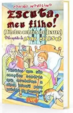 Escuta, Meu Filho! - (Lindos Contos De Jesus)