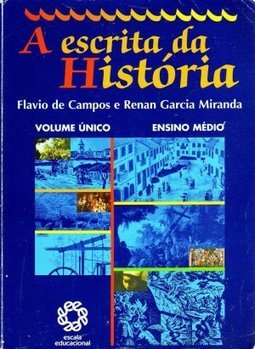 Escrita da História: Volume Único, A - 2 grau