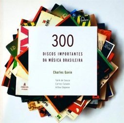 300 DISCOS IMPORTANTES DA MUSICA BRASILEIRA