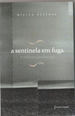 A sentinela em fuga e outras ausências