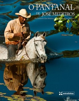 O pantanal de José Medeiros: the pantanal of José Medeiros - El pantanal de José Medeiros