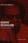 DIÁRIO SELVAGEM  O Brasil na mira de um escritor inconformista e irreverente
