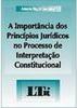 Importância dos Princípios Jurídico no Processo de Interpretações...