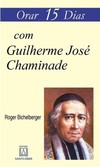 Orar 15 dias com Guilherme José Chaminade