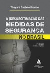 A (des)legitimação das medidas de segurança no Brasil