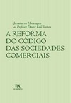 A reforma do código das sociedades comerciais: jornadas em homenagem ao professor doutor Raúl Ventura 