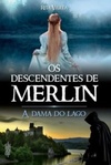 Os Descendentes de Merlin - A Dama do Lago (Os Descendentes de Merlin #2)