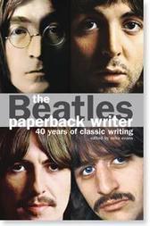 THE BEATLES PAPERBACK WRITER: 40 YEARS OF...WRITING