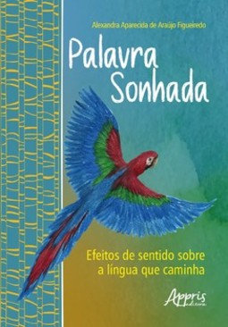Palavra sonhada: Efeitos de sentido sobre a língua que caminha
