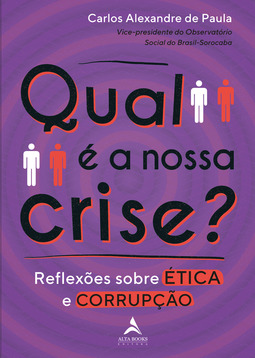 Qual é a nosa crise?: reflexões sobre ética e corrupção
