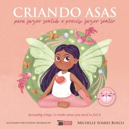 Criando asas: para fazer sentido é preciso fazer sentir / spreading wings: to make sense you need to feel it
