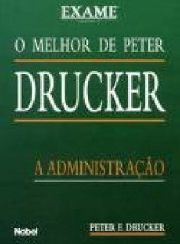 O Melhor de Peter Drucker: a Administração