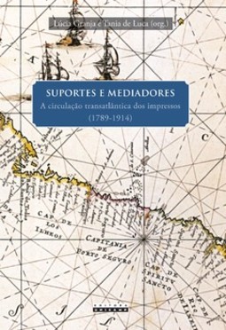 Suportes e mediadores: a circulação transatlântica dos impressos (1789-1914)