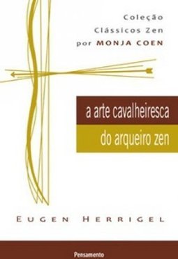 A arte cavalheiresca do arqueiro zen
