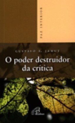 O Poder Destruidor da Crítica
