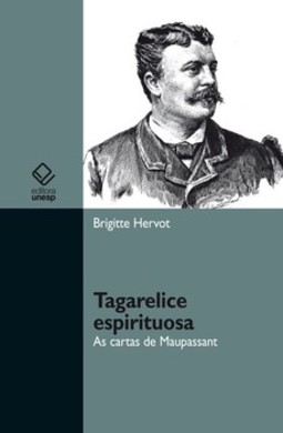 Tagarelice espirituosa: as cartas de maupassant