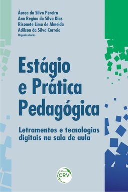 Estágio e prática pedagógica: letramentos e tecnologias digitais na sala de aula