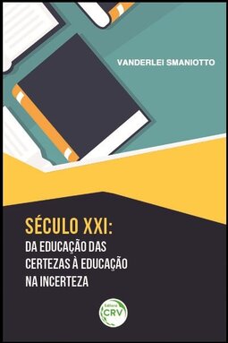 Século XXI: da educação das certezas à educação na incerteza