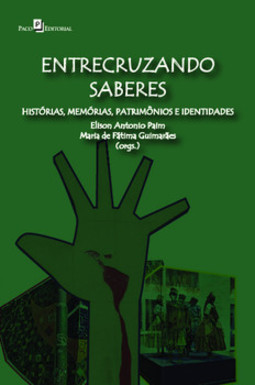 Entrecruzando saberes: histórias, memórias, patrimônios e identidades